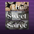 The Sweet Soirée